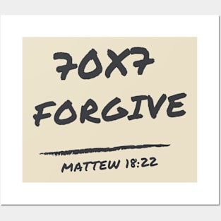 Forgive seventy times seven 70X7 Matthew 18:22 Posters and Art